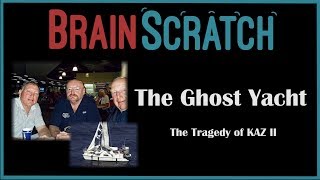 BrainScratch: The Ghost Yacht - The Tragedy of Kaz II