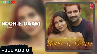 Rooh e Daari (AUDIO) | Altamash Faridi | Rohit Kumar | Karan Mehra | Sana Sultaan