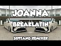 DJ JOANNA BREAKLATIN - SIPITANG REMIXER