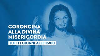 Coroncina alla Divina Misericordia - Tutti i giorni ore 15 su Tv2000