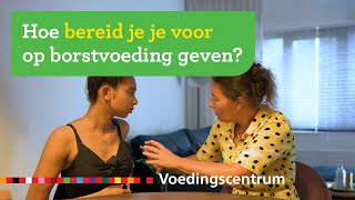 Voorbereiden op borstvoeding| Voedingscentrum | Miniserie #deel1