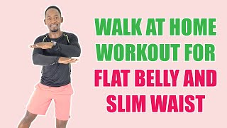 🔥Burn 300 Calories and Walk 3600 Steps🔥30 Min Walk at Home Workout for Flat Belly and Slim Waist🔥