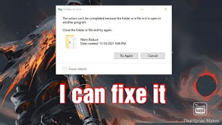 the action cannot be completed because the folder or a file in it is open in another program