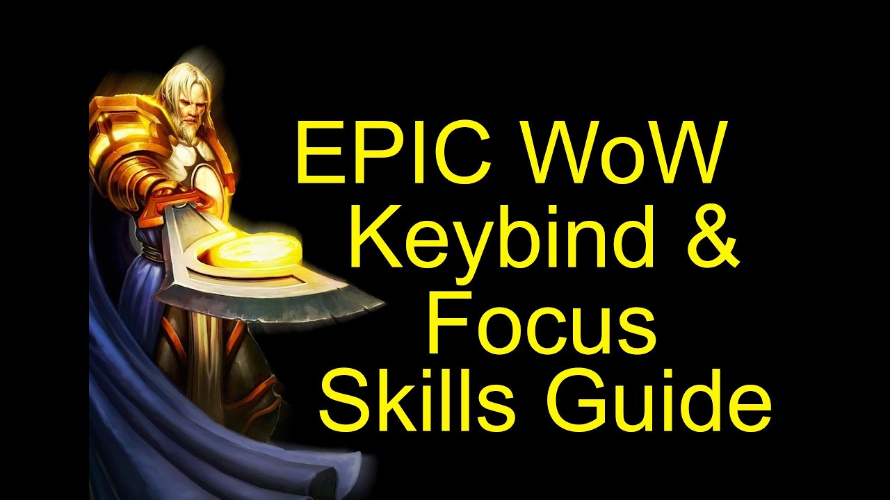 World Of Warcraft - EPIC Keybind Guide For Beginners - YouTube