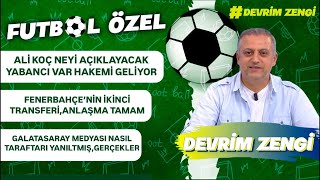 Ali Koç neyi açıklayacak?/Fenerbahçe’nin ikinci transferi/Galatasaray medyası nasıl uyuttu,gerçekler