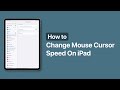 How to Change Cursor Speed on iPad