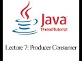 Java Multithreading Lecture 7: Producer Consumer