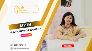 Myth: Is IVF only for Women? | Dr. Jyoti Bandi | IVF Specialist in HSR Layout