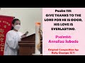 Sung by Annaliza Sabado | Psalm 118: Give Thanks To The Lord For He Is Good, His Love Is Everlasting