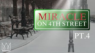 | Miracle on 4th Street | Part 4 | RLC |