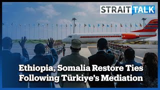 Somalia and Ethiopia Restore Ties As Egypt Warns Against Red Sea Access To Non-Littoral States