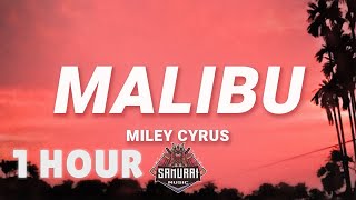 [ 1 HOUR ] Miley Cyrus - Malibu (Lyrics)  I never would've believed you if three years ago you told