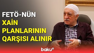 Azərbaycan və Türkiyənin FETÖ ilə mübarizəsi