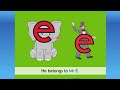 Letterland Phonic Compilation: Alphabet Letter E (long and short vowels) Stories, Songs, & Writings.