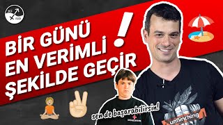 BİR GÜNÜ EN VERİMLİ ŞEKİLDE NASIL GEÇİRİRSİN? / Hedeflerine Ulaş!