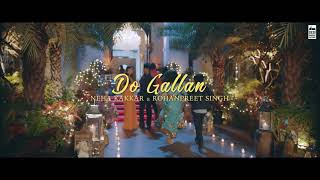 DO GALLAN - Neha kakkar & Rohanpreet Singh | Garry sandhu |Anshul Garg | Latest  Punjabi Song 2021 |