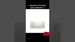 Alexander The Great Spoke Albanian. The Truth