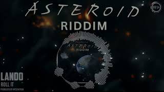 Lando - Roll It - Asteroid Riddim 2025 Soca