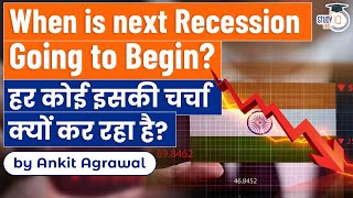 Recession in Global Economy, \u0026 Will going to begin another recession in India? | Explained | UPSC