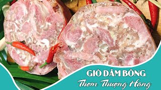 Cách Làm GIÒ DĂM BÔNG Thơm Thượng Hạng - Hướng Dẫn Làm Món Ăn Ngon JAMBON Thịt Nguội (The Pork Roll)