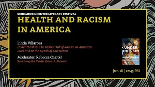 Health and Racism in America - Linda Villarosa & Rebecca Carroll