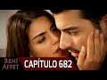 Perdóname (Beni Affet) - Capítulo 682