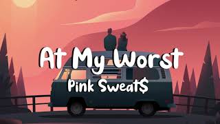 Pink Sweat$ - At My Worst (Slowed + lyrics)