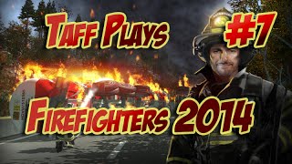 Taff Plays - FireFighters 2014 - Shift 7