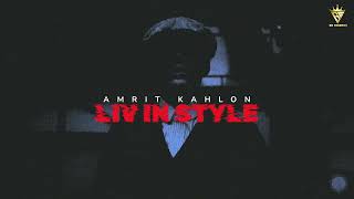 Liv in style |  Amrit kahlon | 2024 New Punjabi Song