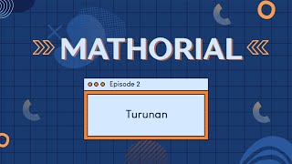 Mathorial Ep. 2 - Turunan