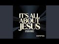It’s All About Jesus