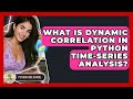 What Is Dynamic Correlation In Python Time-series Analysis? - Python Code School