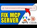 Fix Apify Could Not Connect To MCP Server on Claude AI