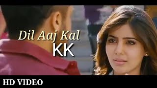 Dil Aaj Kal - kk full video song// new romantic video full HD