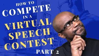 How to Compete in a Virtual Toastmasters Speech Contest - Part 2