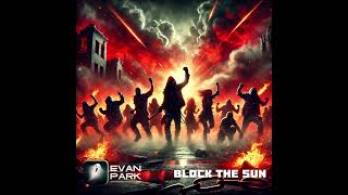 EVAN PARK - BLOCK THE SUN (SINGLE)