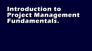 Introduction to Project Management Fundamentals.