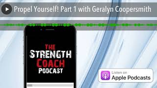 Propel Yourself! Part 1 with Geralyn Coopersmith