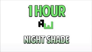 AdhesiveWombat - Night Shade [1 HOUR]