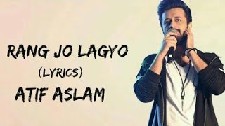 Atif Aslam - Rang jo Lagyo (Lyrics) || ft. Shreya Ghoshal || Ramaiya Vatavaiya