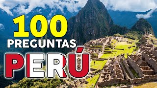 100 PREGUNTAS DEL PERÚ ¿Cuánto sabes de este País 😄?
