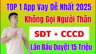 Top 1 App Vay Tiền Online Uy Tín Duyệt Vay Dễ Nhất 2025 || Vay Tiền Dễ Nhất Không Gọi Người Thân