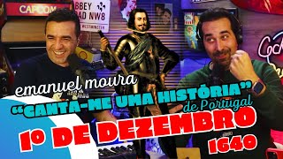 Porque é que o 1º de Dezembro é feriado? Emanuel Moura explica com música!!