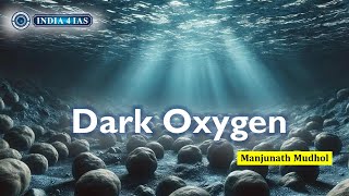 What is Dark Oxygen? | Valuable Polymetallic Nodules | #india4ias #upsc #kpsc #education