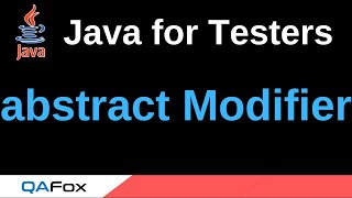 Java for Testers - Part 184 - abstract Non-Access Modifier