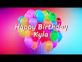 kyla happy birthday to you kyla s birthday song