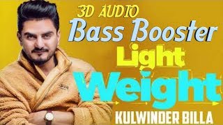 3D  Song  |Light Weight | Kulwinder Billa   | Punjabi song | Virtual 3D Audio | HQ
