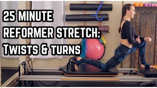 25 Minute Reformer Pilates Stretch: Twists \u0026 Turns