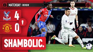 Embarrassing. | Crystal Palace 4-0 Manchester United | Match Review