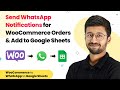 Send WhatsApp Notifications for WooCommerce Orders & Add to Google Sheets (WhatsApp Cloud API)
